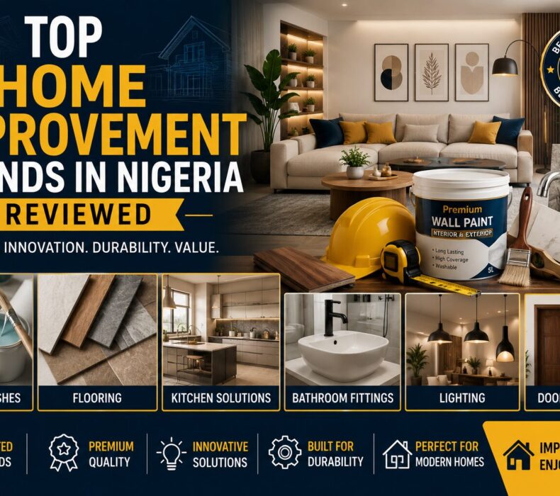 Top Home Improvement Brands in Nigeria Reviewed