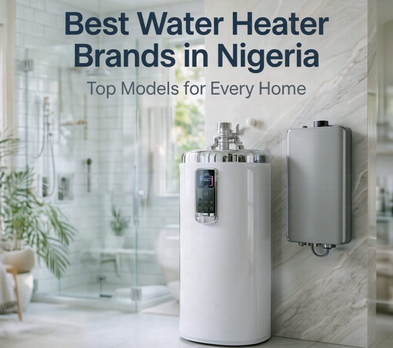 Best Water Heater Brands in Nigeria: Top Models for Every Home