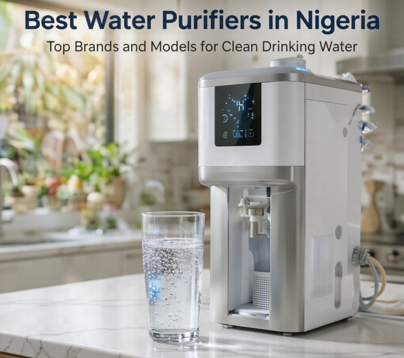 Best Water Purifiers in Nigeria: Top Brands and Models for Clean Drinking Water
