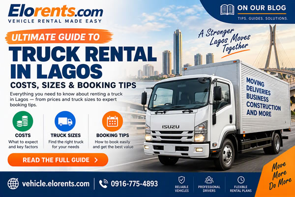 Ultimate Guide to Truck Rental in Lagos: Costs, Sizes & Booking Tips